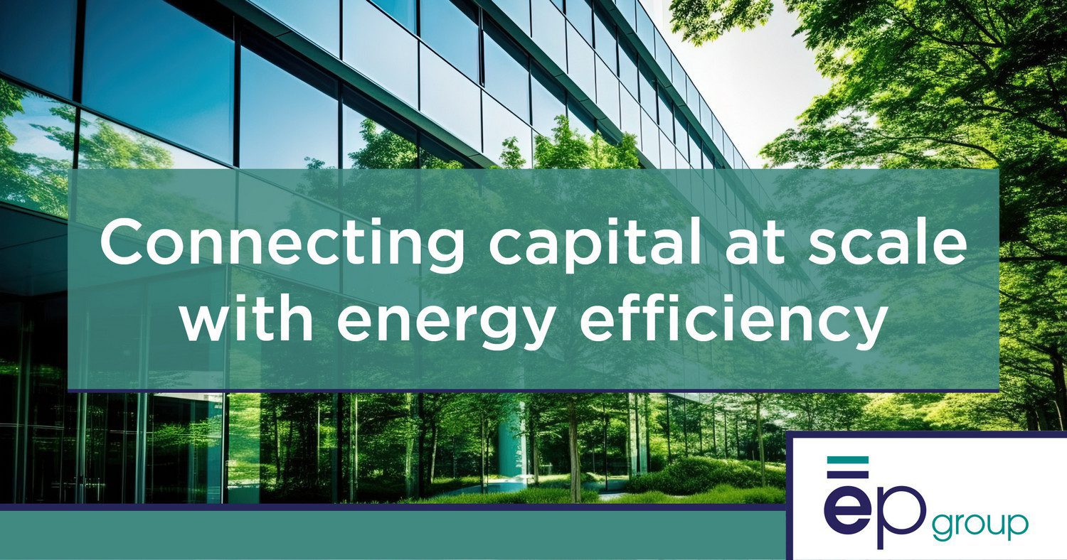 EP Connecting capital at scale with energy efficiency blog bannerv2